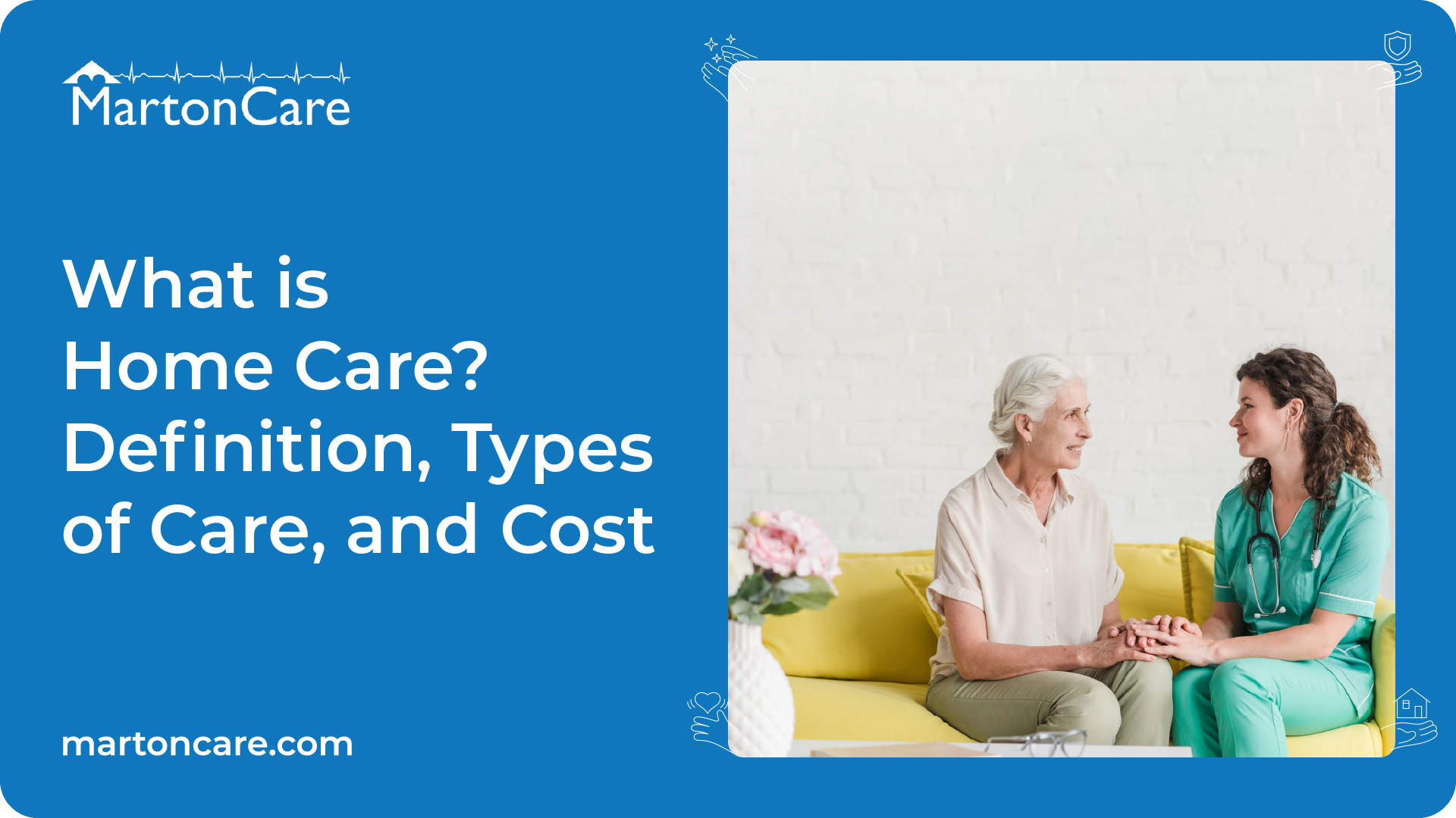 What is Home Care? Definition, Types of Care, and Cost